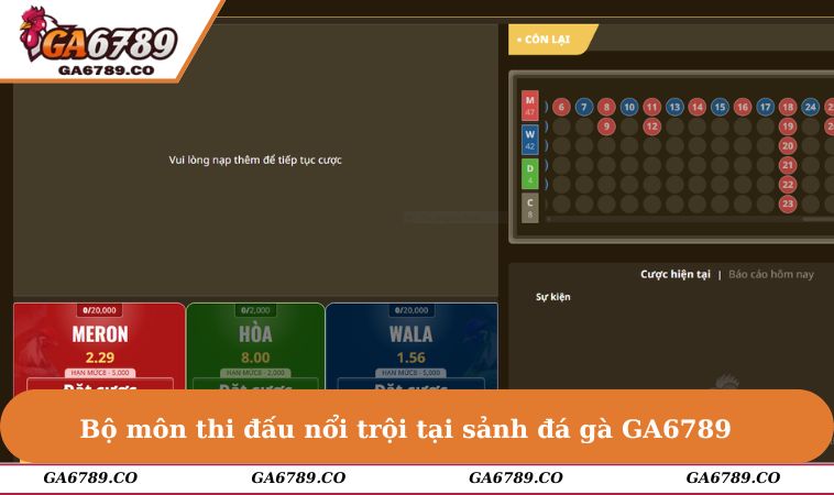 Bộ môn thi đấu nổi trội tại sảnh đá gà GA6789