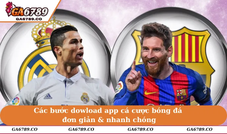 Các bước dowload app cá cược bóng đá đơn giản & nhanh chóng
