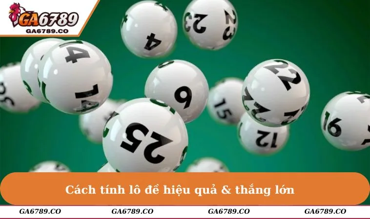 Cách tính lô đề hiệu quả & thắng lớn