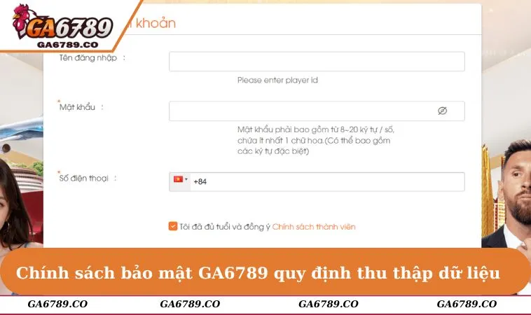 Chính sách bảo mật GA6789 quy định thu thập dữ liệu