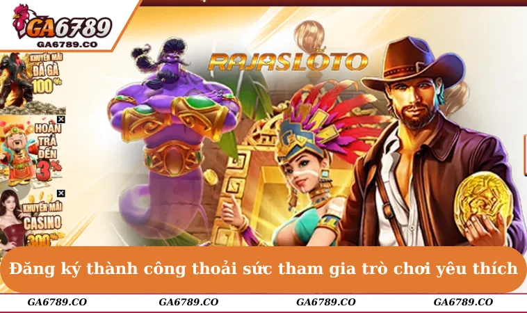 Đăng ký thành công mọi người thoải sức tham gia trò chơi yêu thích