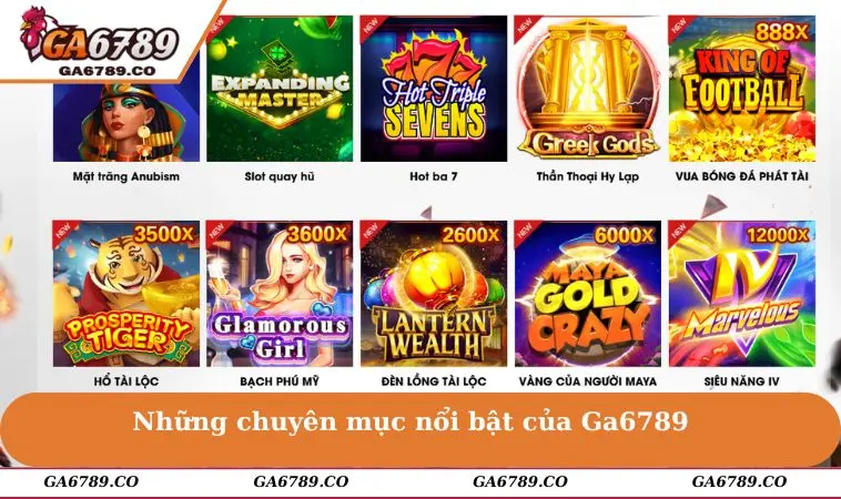 Những chuyên mục nổi bật của GA6789