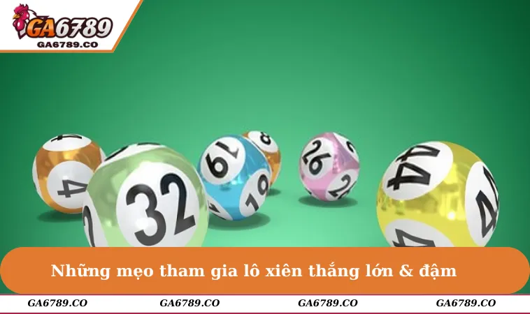 Những mẹo tham gia lô xiên thắng lớn & đậm