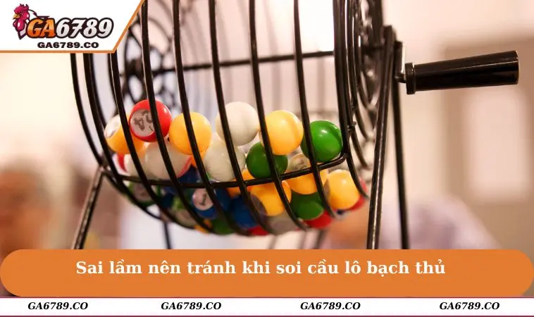 Sai lầm nên tránh khi soi cầu lô bạch thủ