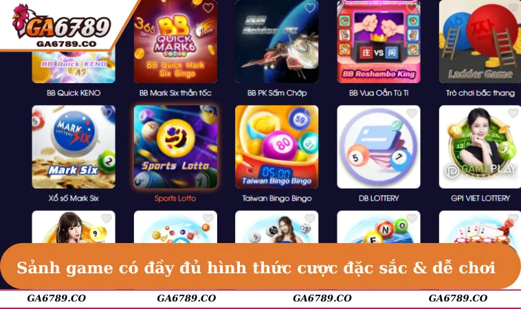 Sảnh game có đầy đủ hình thức cược đặc sắc & dễ chơi